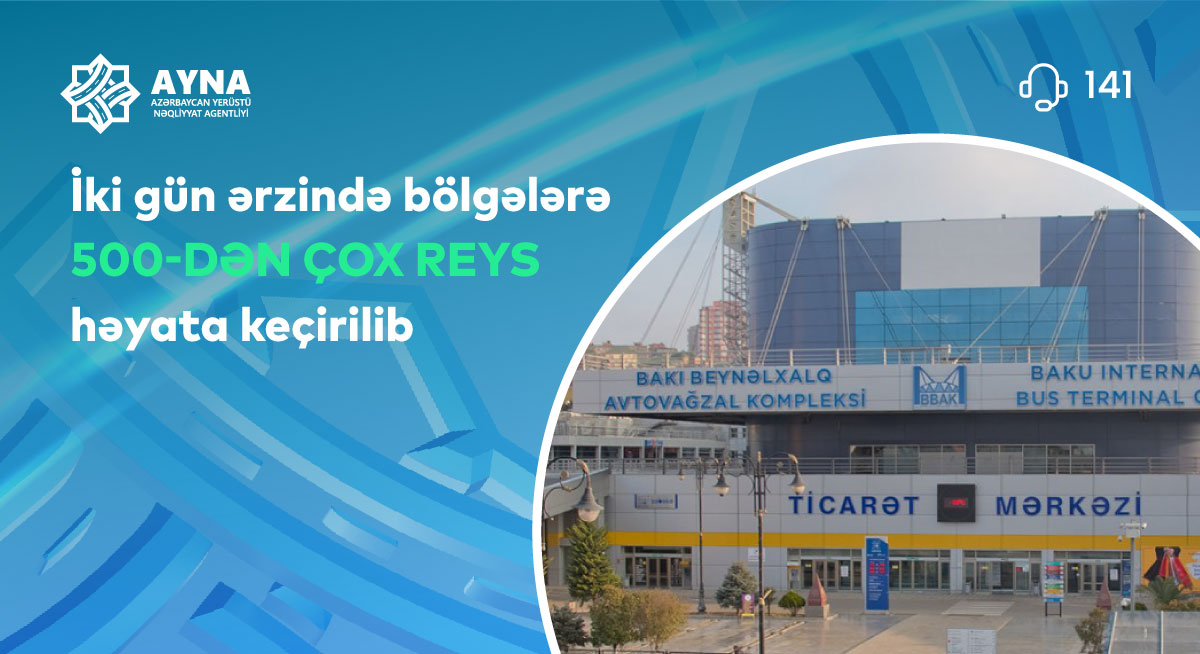 İki gün ərzində paytaxtdan bölgələrə 500-dən çox reys həyata keçirilib
