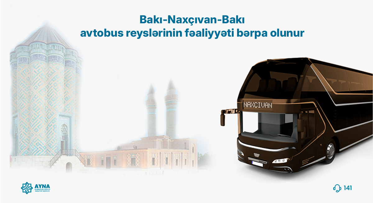 Bakı-Naxçıvan-Bakı avtobus reyslərinin fəaliyyəti bərpa olunur