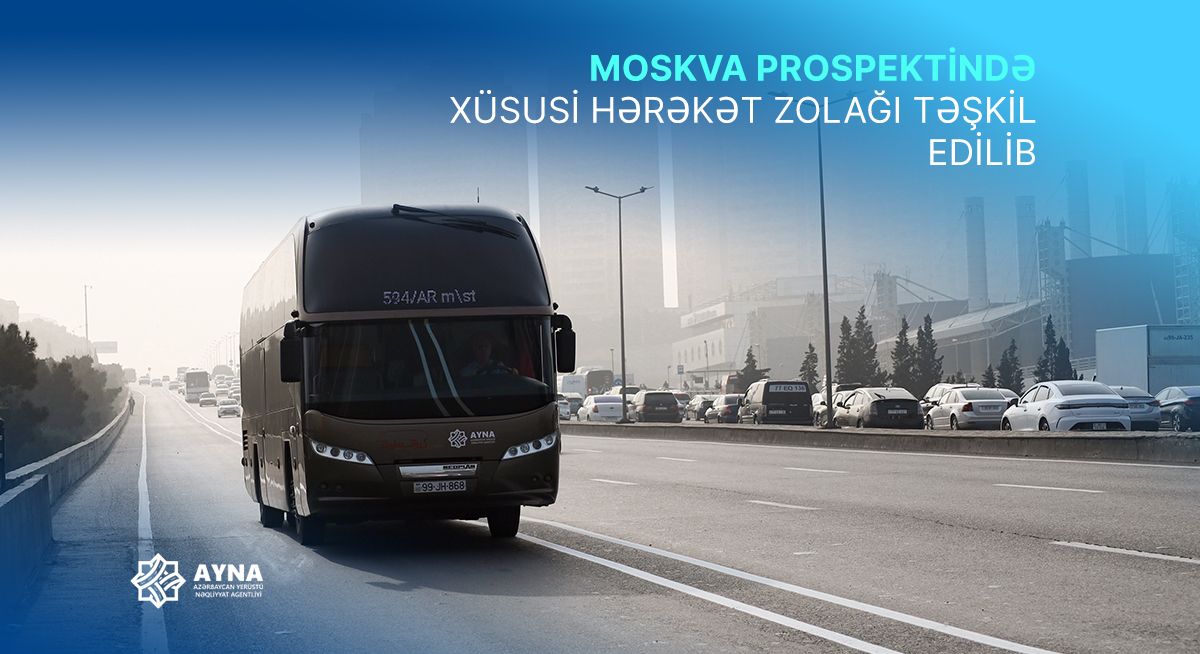 Moskva prospektində xüsusi hərəkət zolağı təşkil edilib