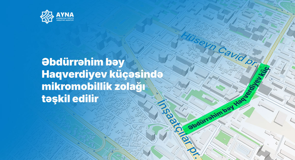 Əbdürrəhim bəy Haqverdiyev küçəsində mikromobillik zolağı təşkil edilir