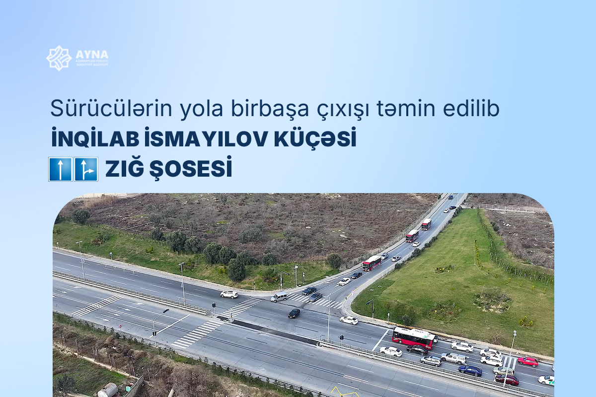 Zığ şosesindən İnqilab İsmayılov küçəsinə birbaşa keçid təşkil olunub
