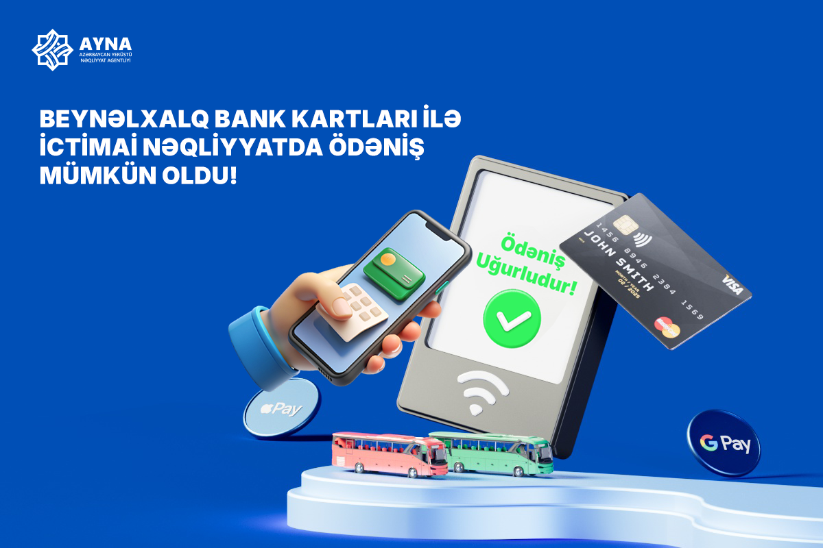 Artıq xarici bank kartları ilə də ictimai nəqliyyatda  ödəniş etmək mümkündür