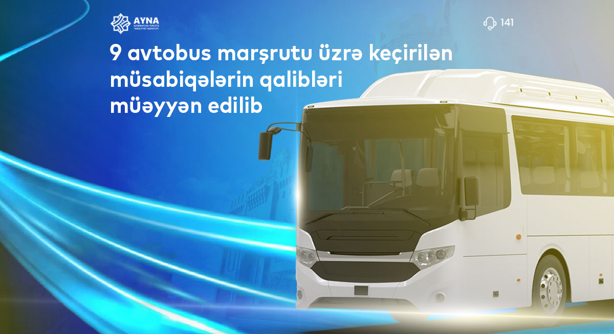 9 avtobus marşrutu üzrə keçirilən müsabiqələrin qalibləri müəyyən edilib