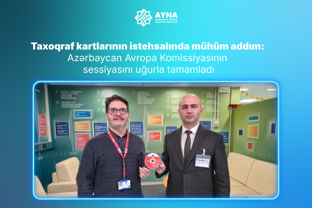 Taxoqraf kartlarının istehsalında mühüm addım: Azərbaycan Avropa Komissiyasının sessiyasını uğurla tamamladı