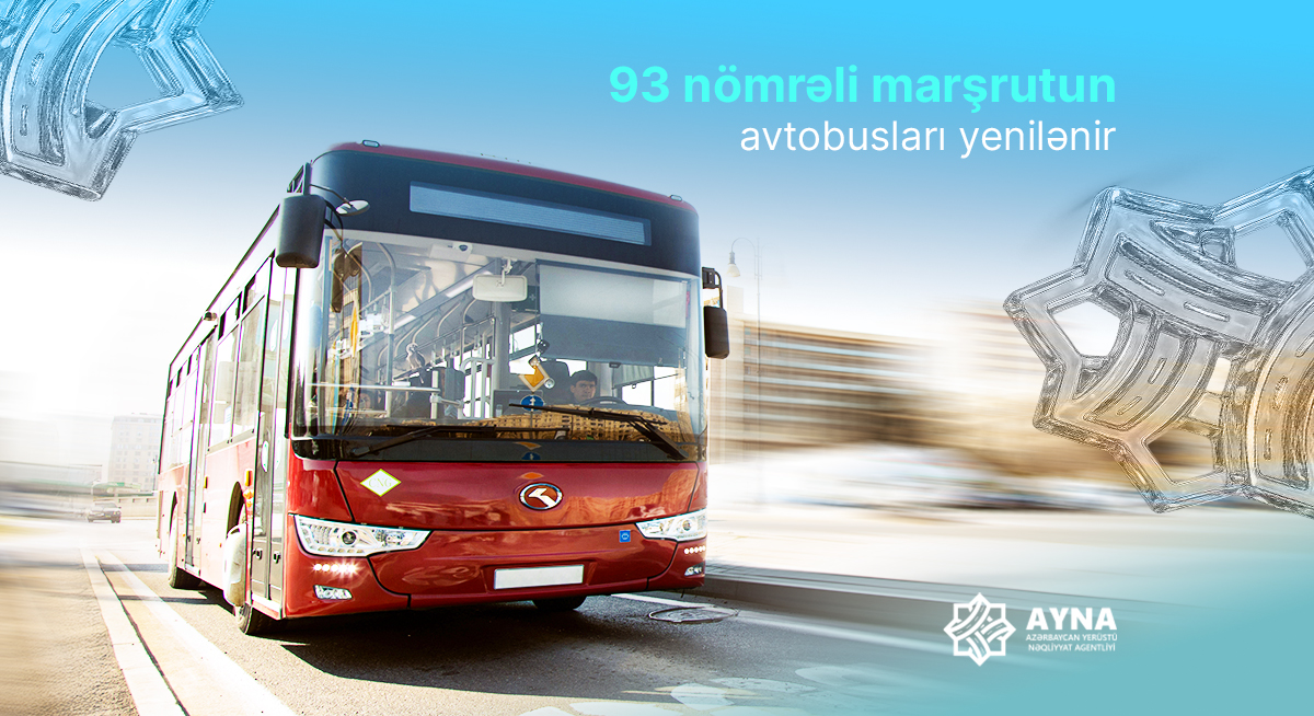 93 nömrəli marşrutun avtobusları yenilənir