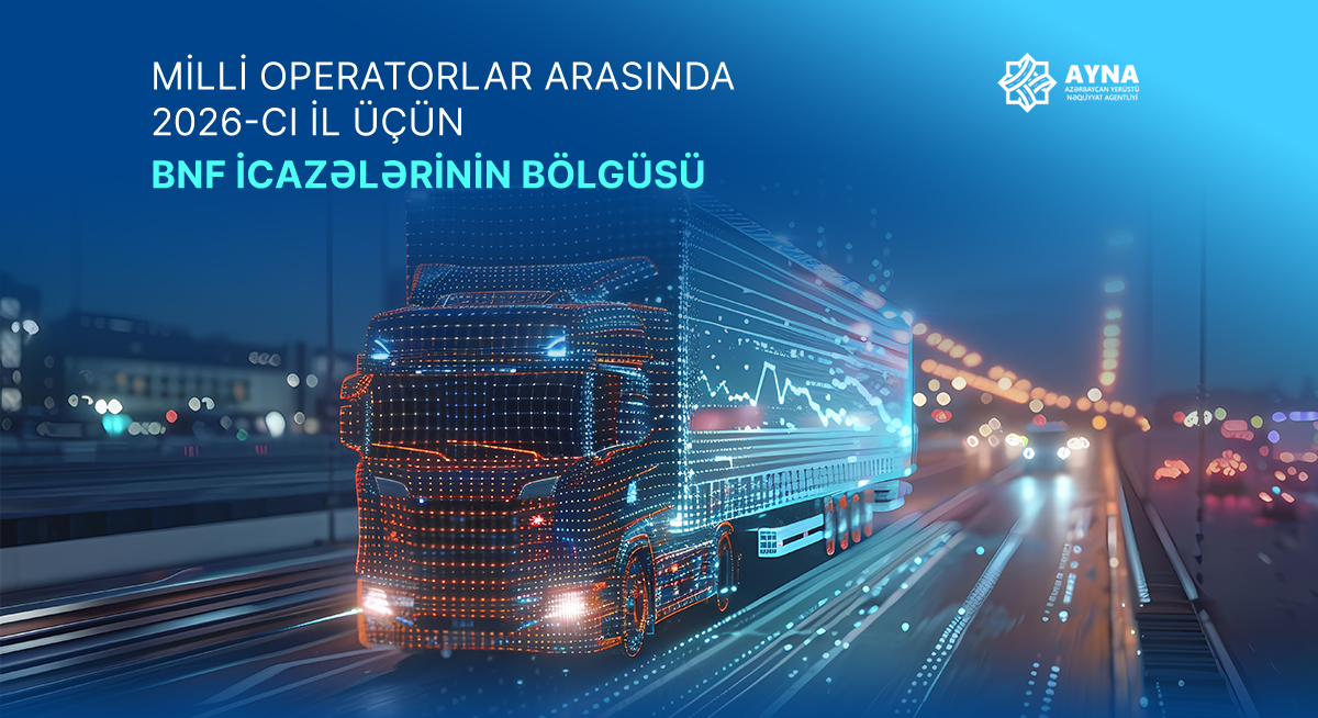 Avtomobil nəqliyyatı ilə beynəlxalq yükdaşıma fəaliyyəti göstərən 112 milli operator arasında 2026-cı il üçün BNF icazələrinin (jurnallarının) bölgüsü həyata keçirilib