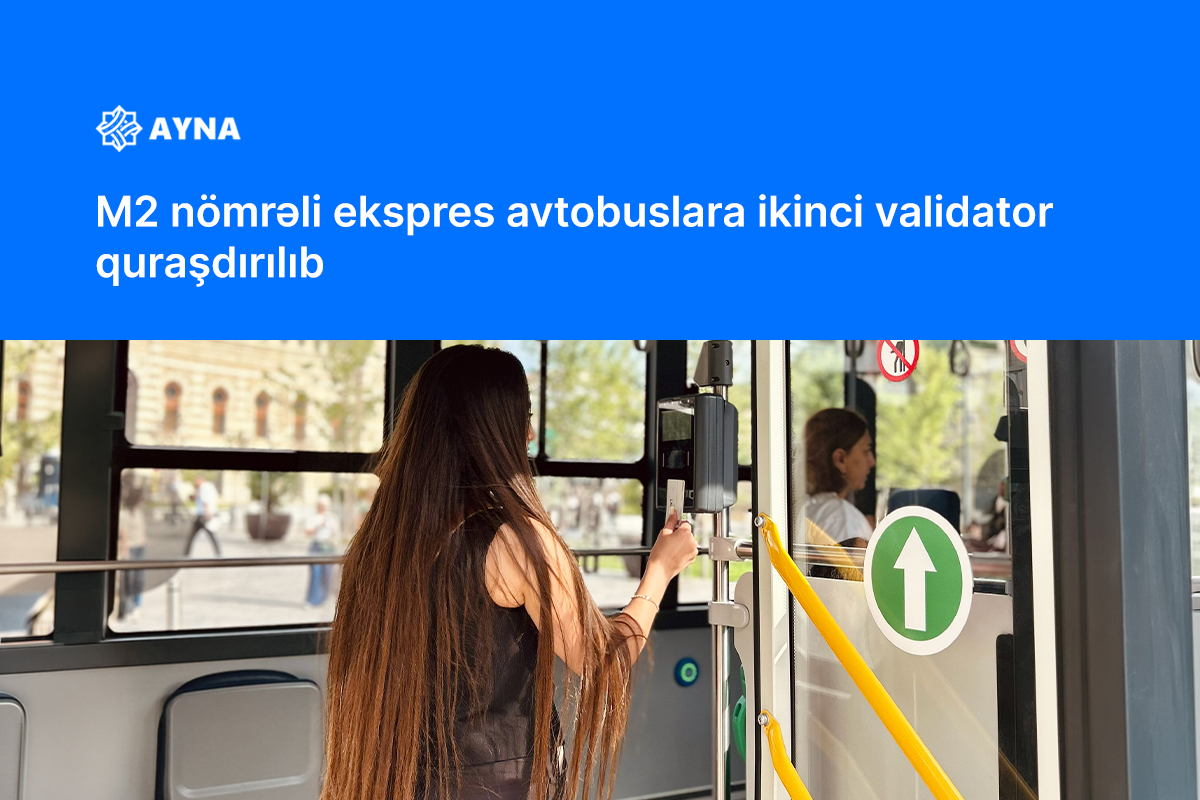 M2 nömrəli ekspres avtobuslara ikinci validator quraşdırılıb