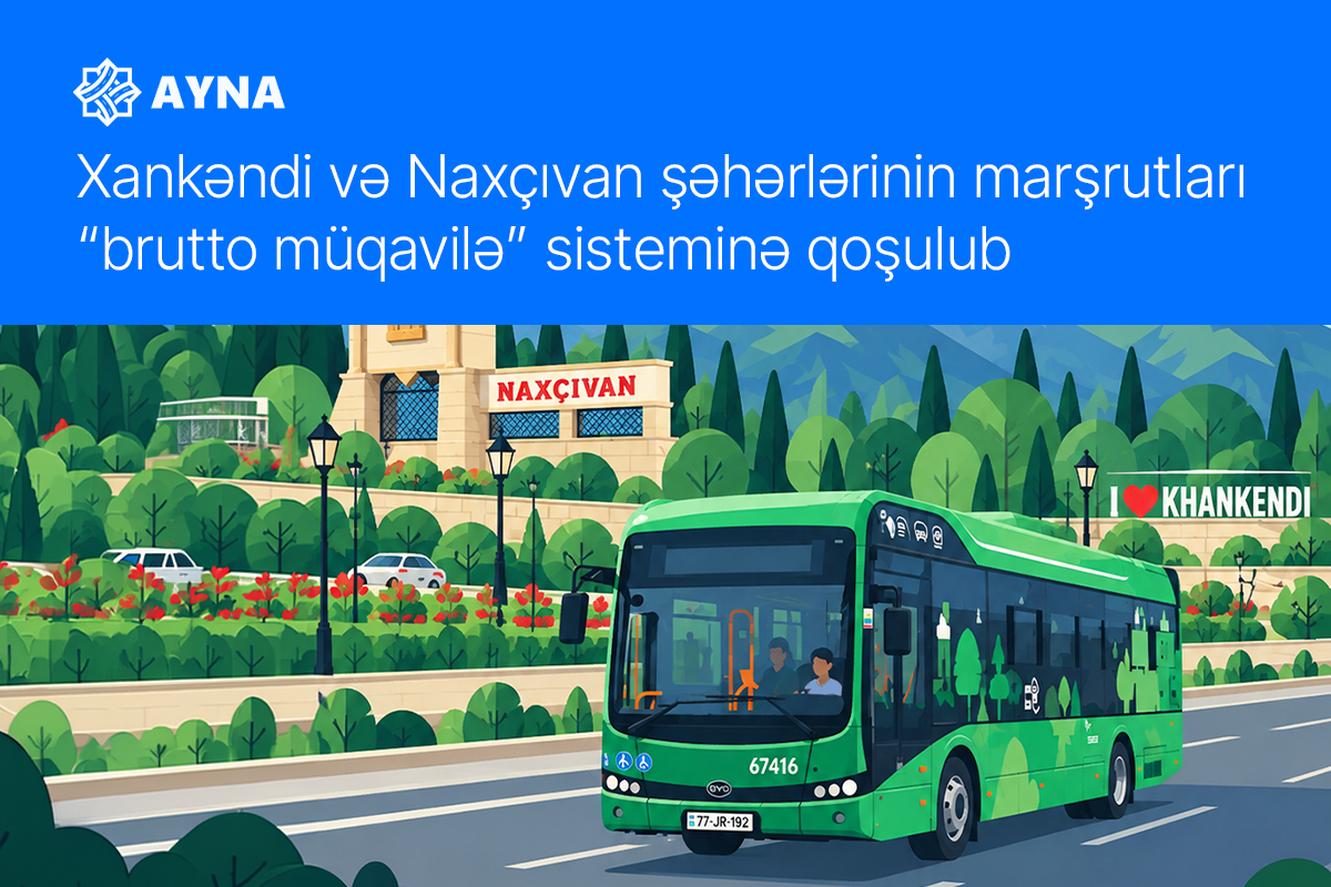 Xankəndi və Naxçıvan şəhərlərinin marşrutları “brutto müqavilə” sisteminə qoşulub