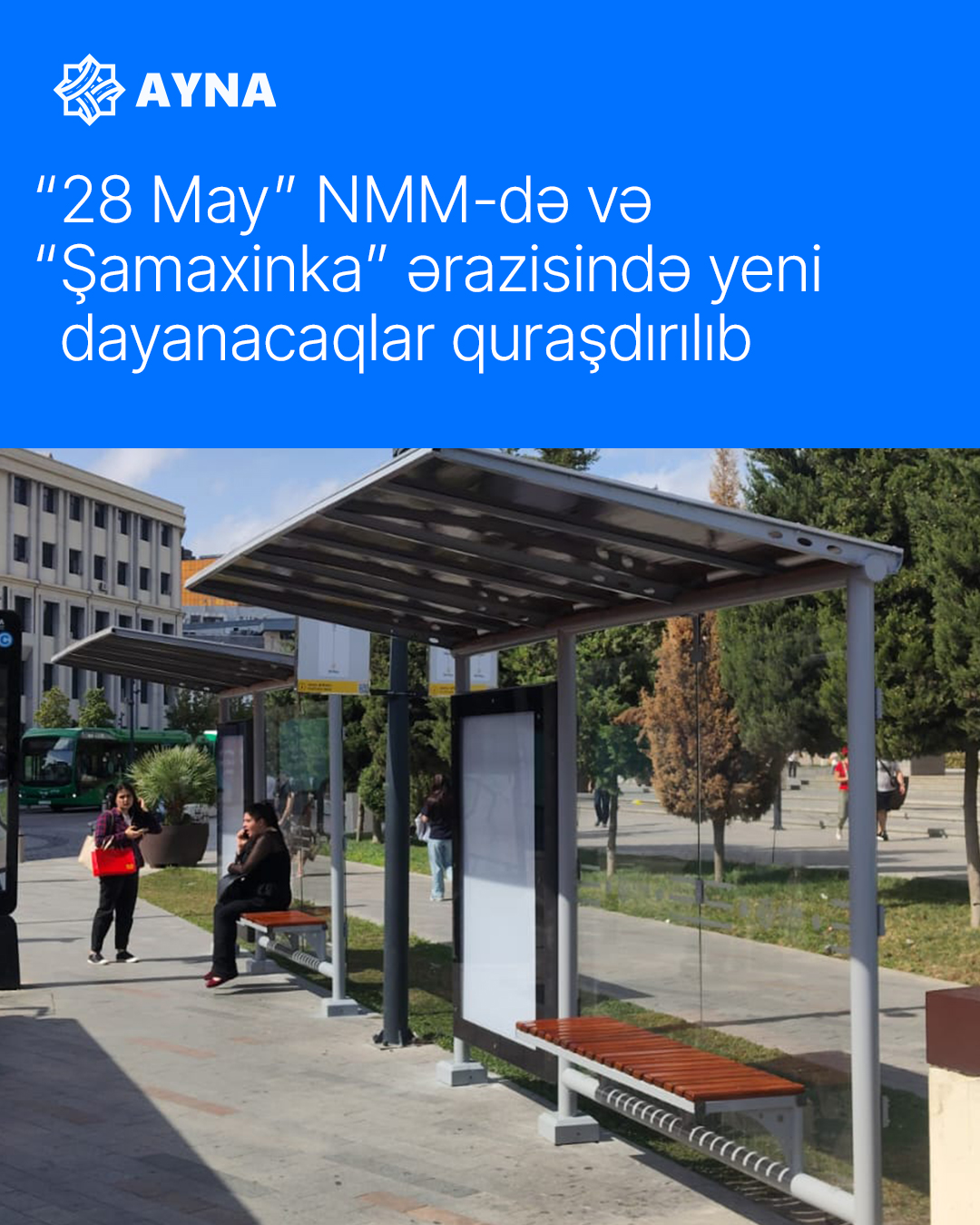 “28 May” NMM-də və “Şamaxinka” ərazisində yeni dayanacaqlar quraşdırılıb