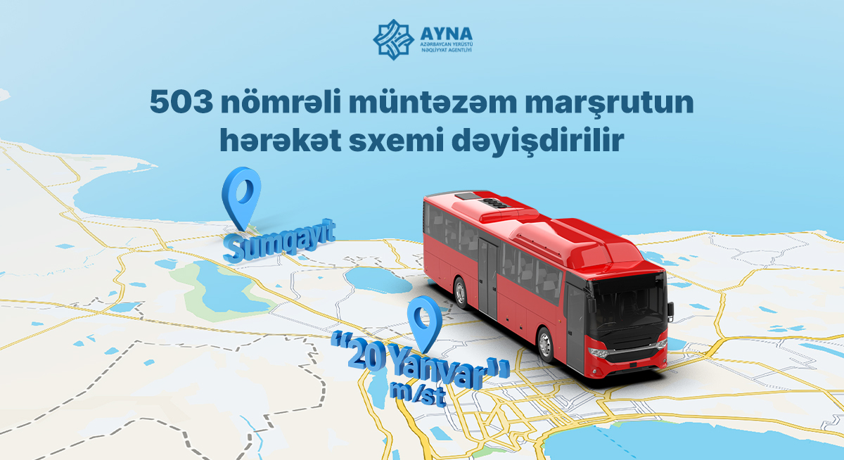 503 nömrəli müntəzəm marşrutun hərəkət sxemi dəyişdirilir