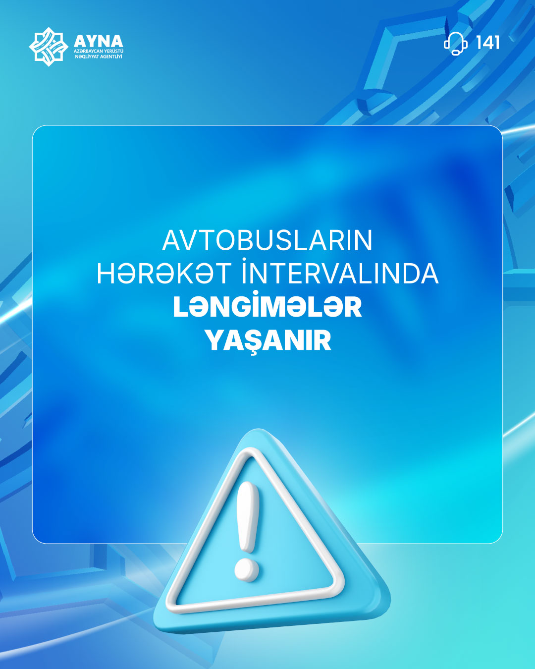 Avtobusların hərəkət intervallarında ləngimələr müşahidə edilir