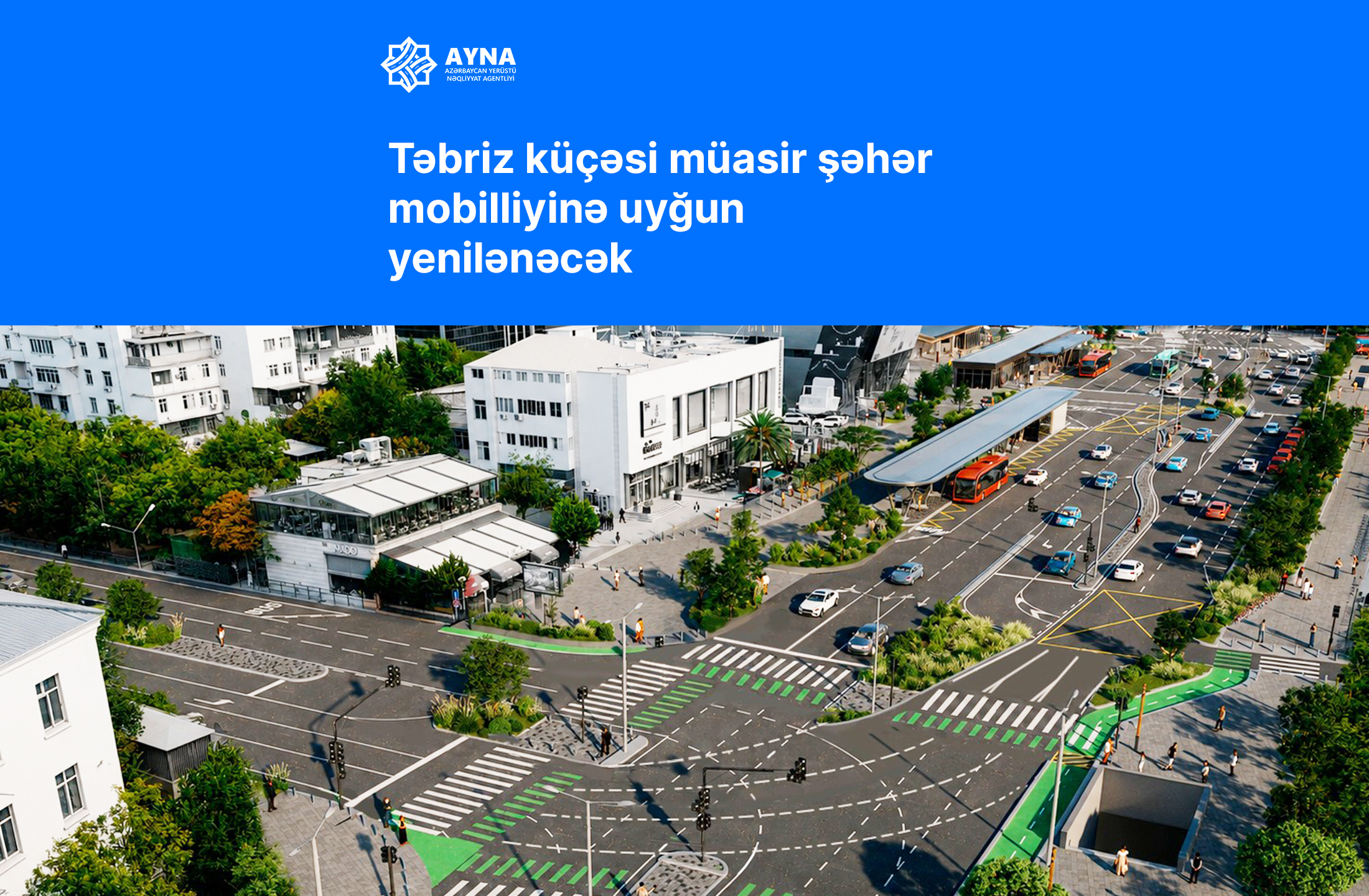 Təbriz küçəsi daha rahat və təhlükəsiz hərəkət məkanına çevriləcək