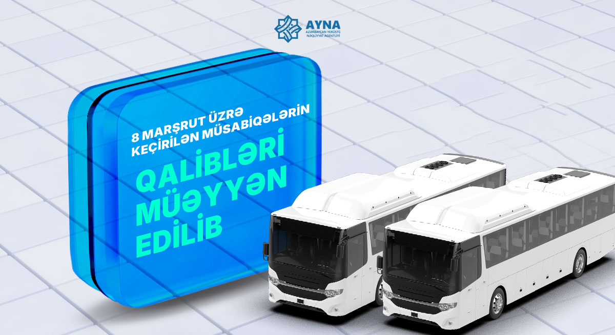 8 marşrut üzrə keçirilən müsabiqələrin qalibləri müəyyən edilib