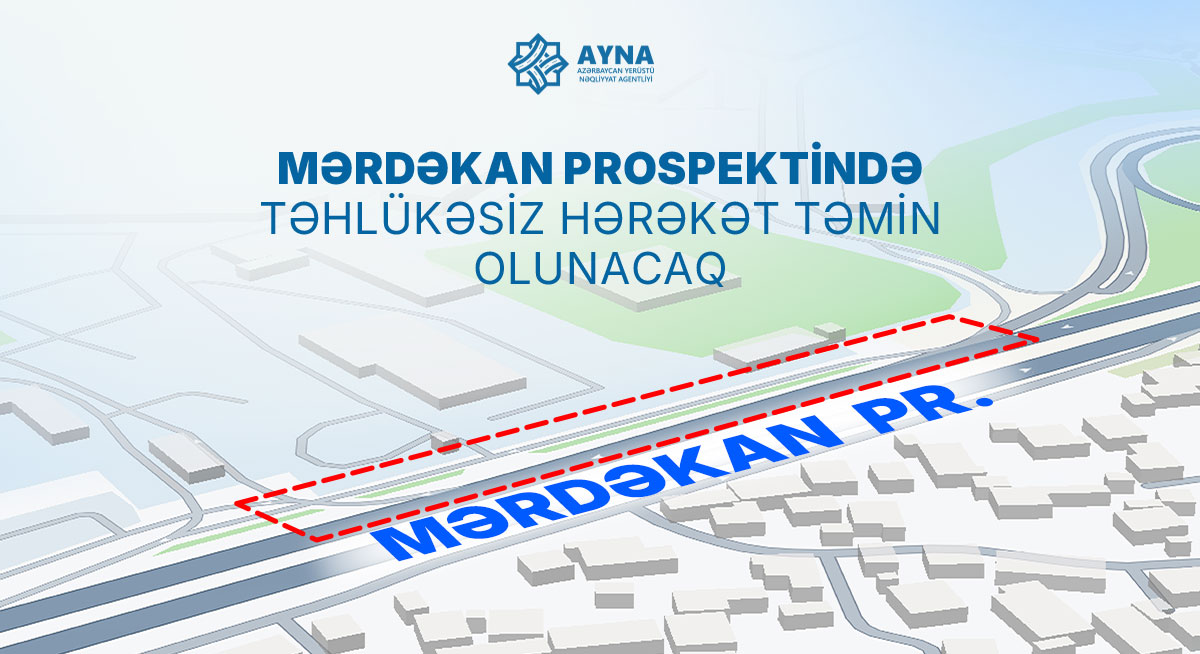 Mərdəkan prospektində hərəkətin təşkilində dəyişiklik edilir