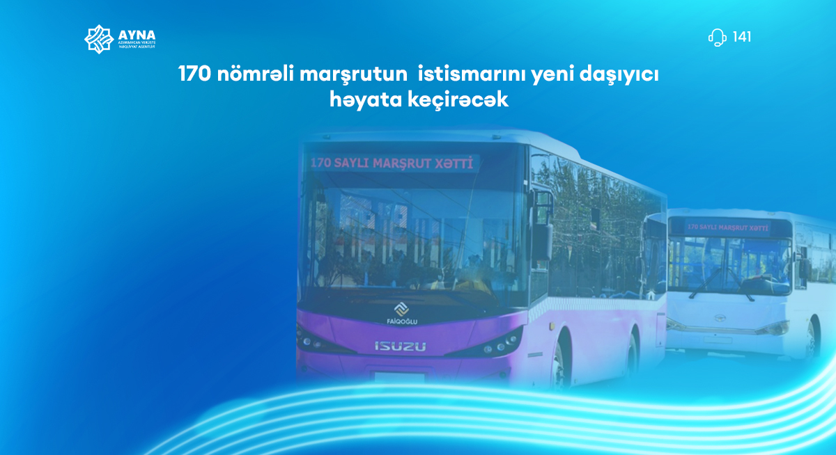 170 nömrəli marşrutun istismarını yeni daşıyıcı həyata keçirəcək