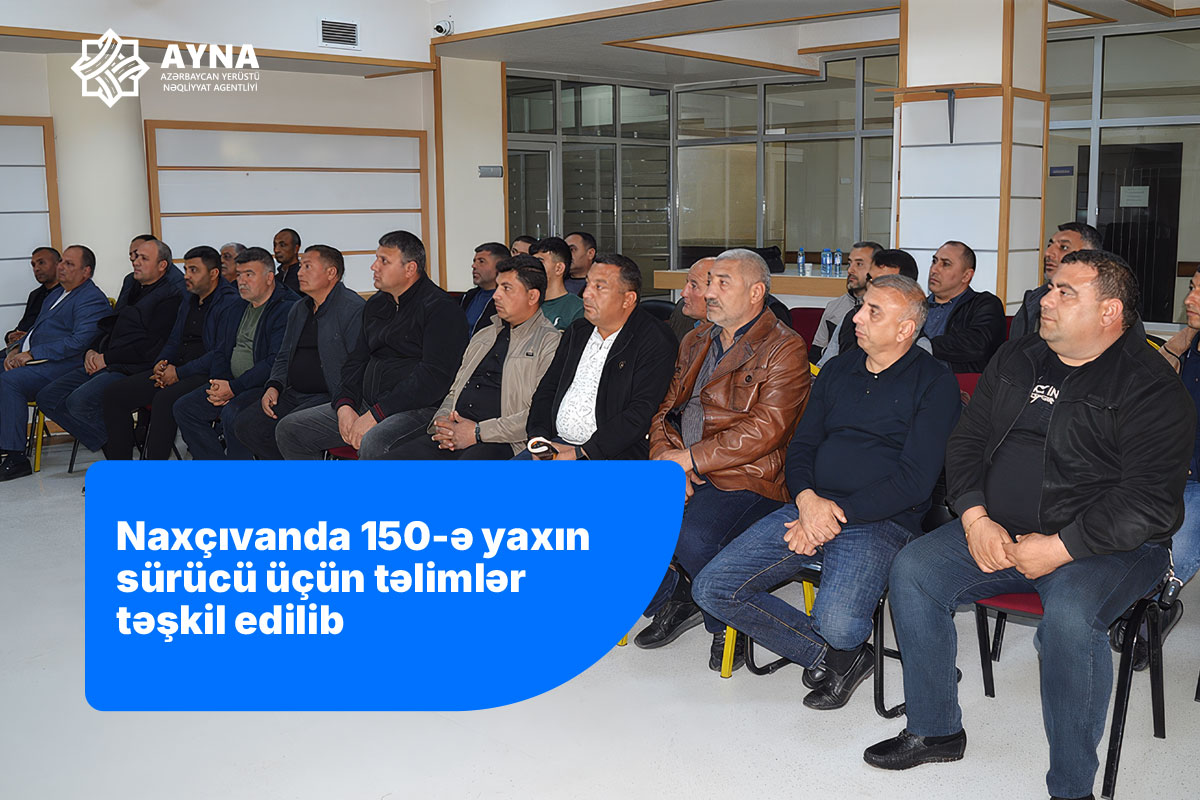 Naxçıvanda 150-ə yaxın sürücü üçün təlimlər təşkil edilib