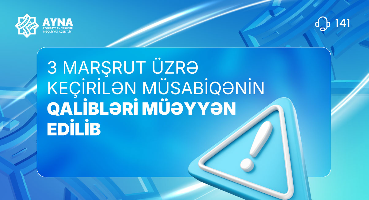 3 avtobus marşrutu üzrə keçirilən müsabiqənin qalibləri müəyyən edilib