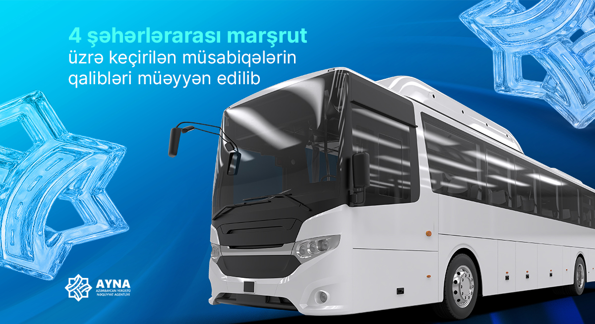4 şəhərlərarası marşrut üzrə keçirilən müsabiqələrin qalibləri müəyyən edilib