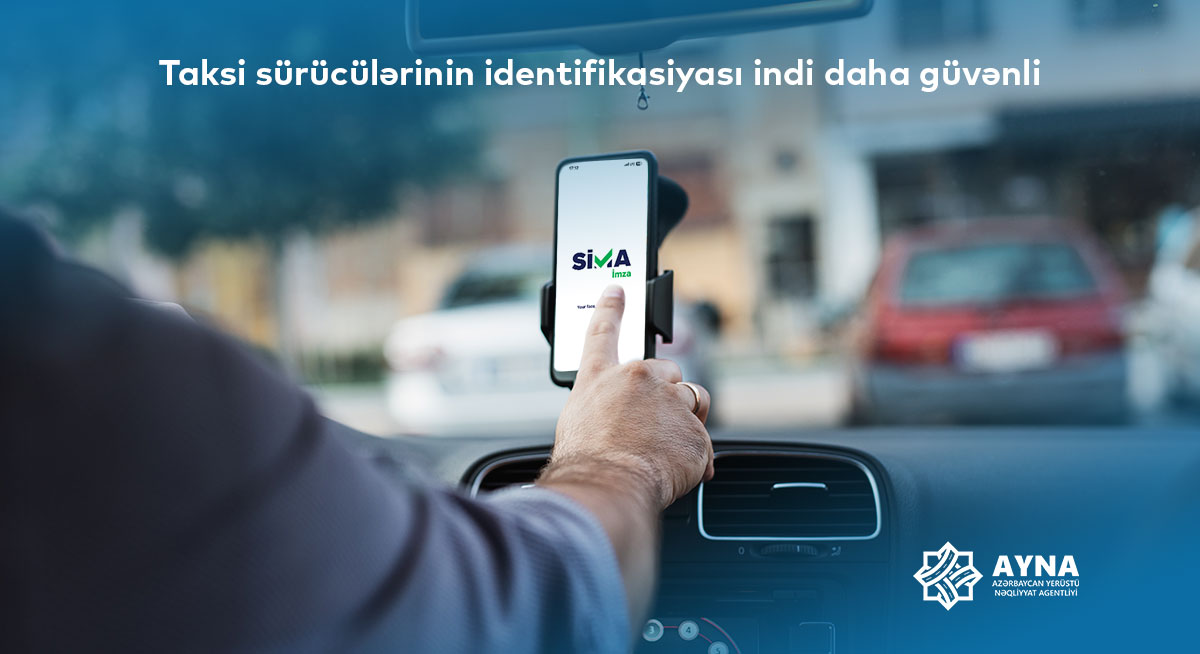 Taksi sürücülərinin identifikasiyası üçün SİMA texnologiyasının tətbiqinə başlanıldı