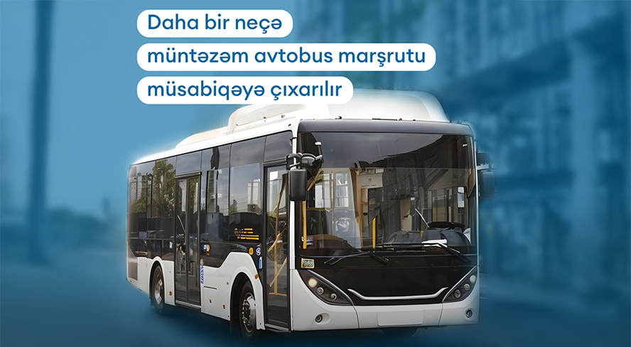 Daha bir neçə müntəzəm avtobus marşrutu müsabiqəyə çıxarılır