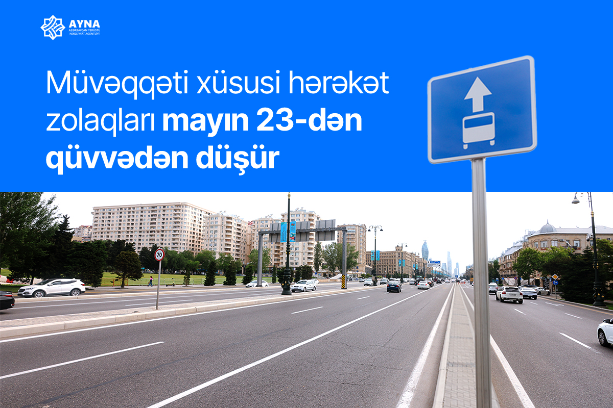 Müvəqqəti xüsusi hərəkət zolaqları mayın 23-dən qüvvədən düşür