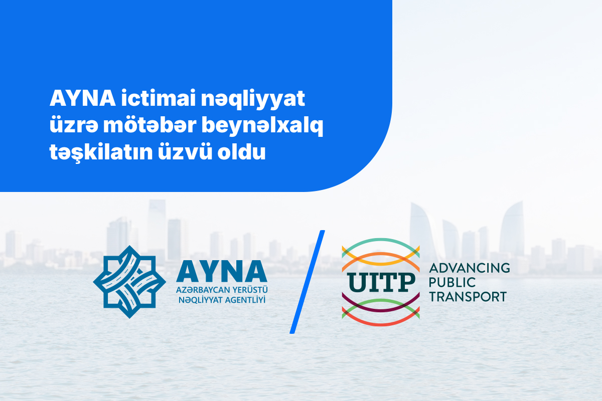 AYNA ictimai nəqliyyat üzrə mötəbər beynəlxalq təşkilatın üzvü oldu