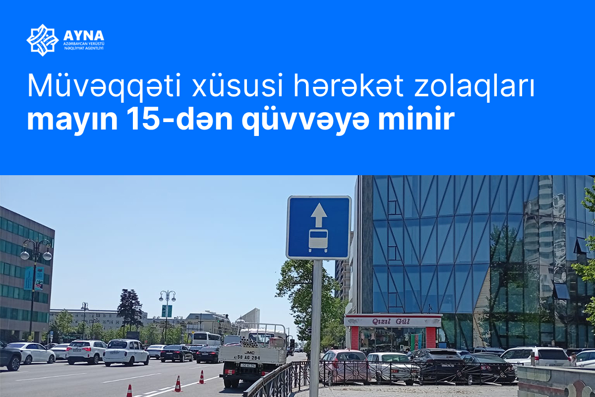 Paytaxtda təşkil edilən müvəqqəti xüsusi hərəkət zolaqları mayın 15-dən qüvvəyə minir
