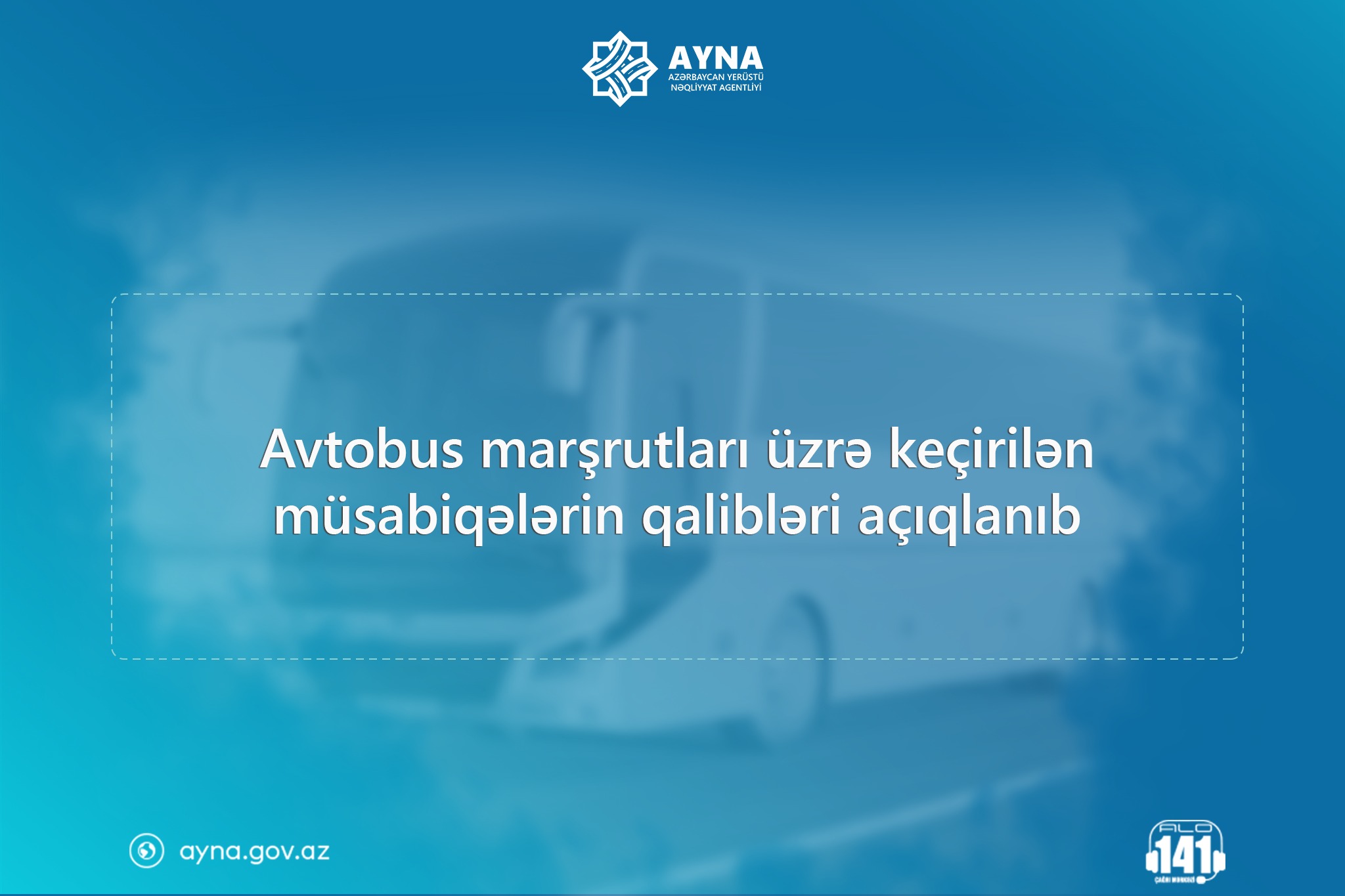 123 nömrəli şəhərətrafı və 56 nömrəli şəhərdaxili avtobus marşrutlarının qalibləri müəyyən edilib