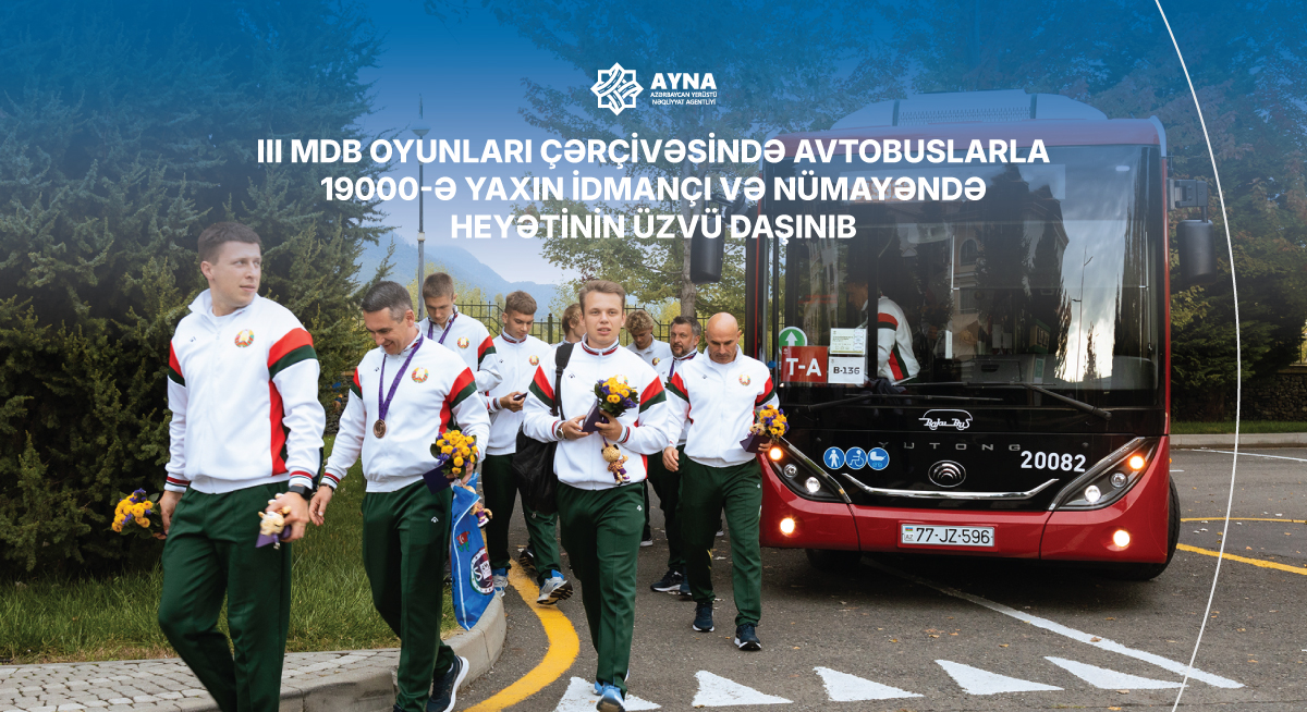 III MDB Oyunları çərçivəsində avtobuslarla 19000-ə yaxın idmançı və nümayəndə heyətinin üzvü daşınıb