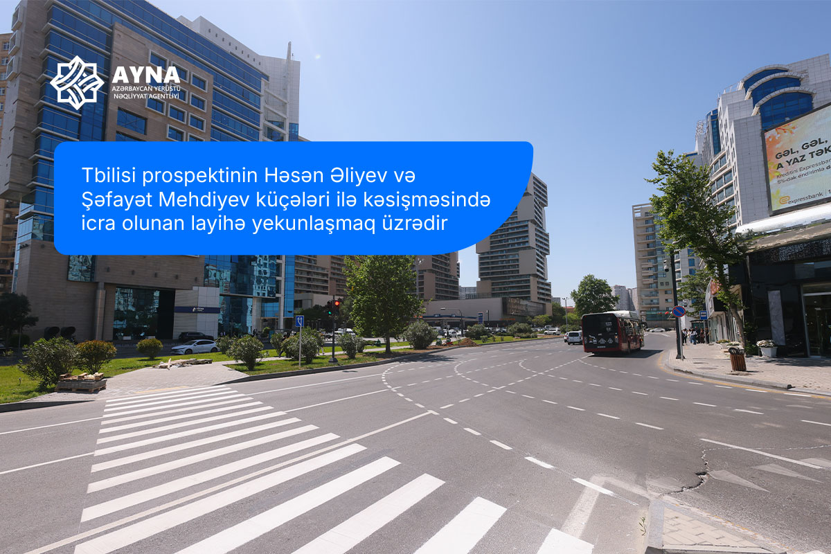 Tbilisi prospektinin Həsən Əliyev və Şəfayət Mehdiyev küçələri ilə kəsişməsində icra olunan layihə yekunlaşmaq üzrədir