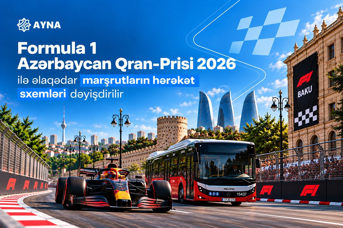 “Formula-1 Azərbaycan Qran-Prisi” ilə əlaqədar bir sıra marşrutların hərəkət sxemi dəyişdirilir