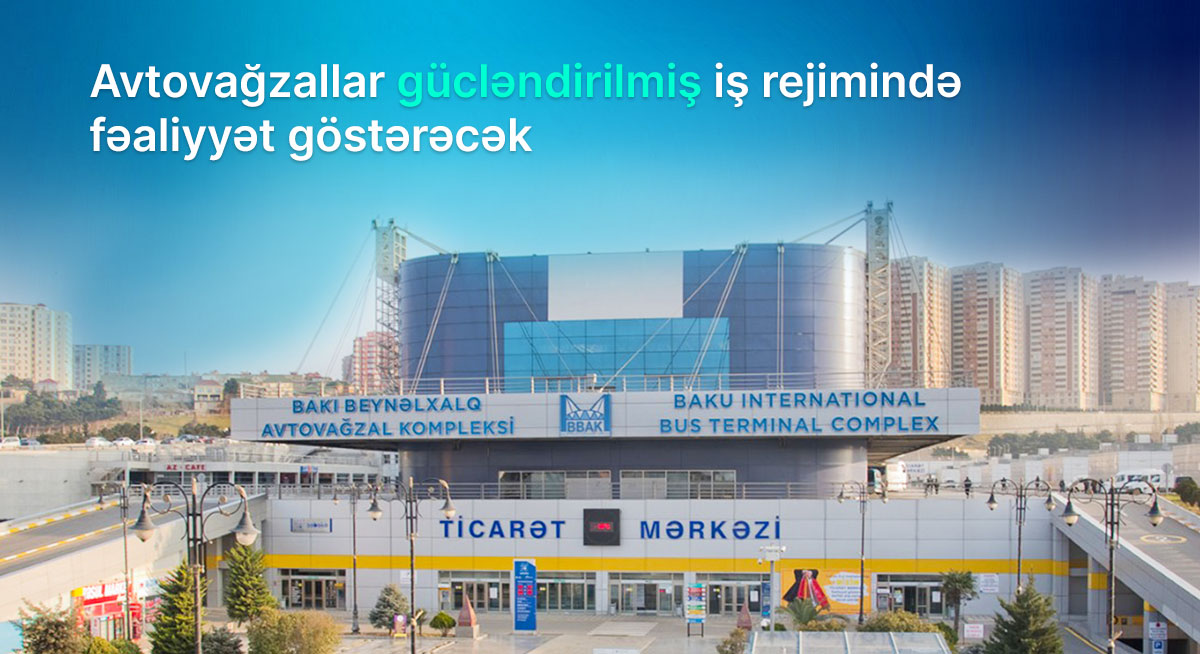 Avtovağzallar gücləndirilmiş iş rejimində fəaliyyət göstərəcək
