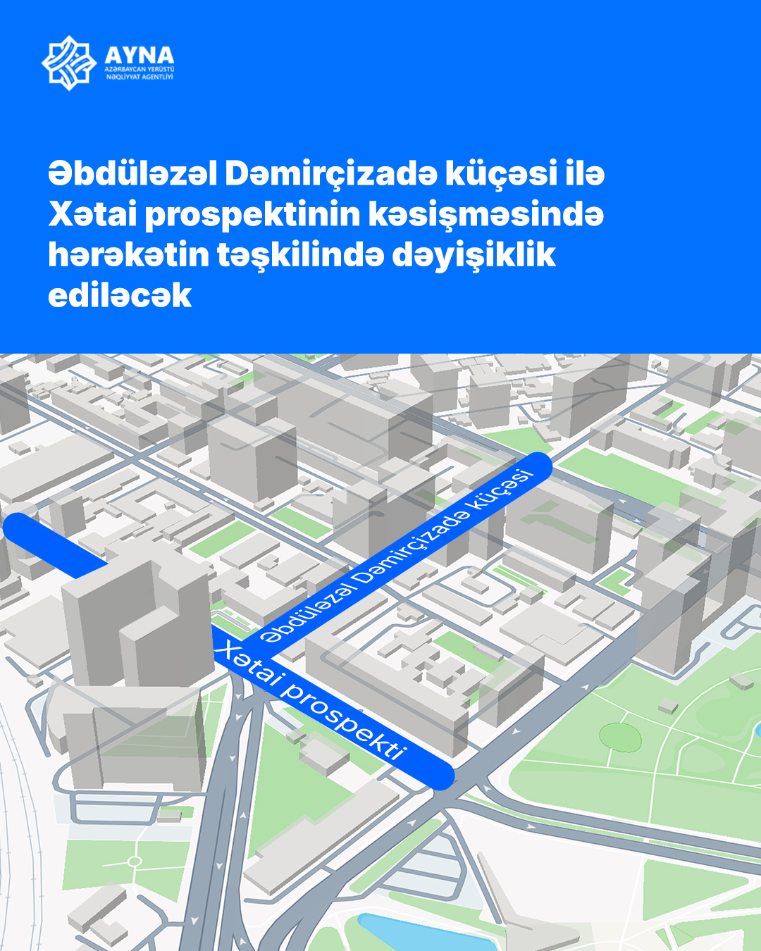 Dəmirçizadə küçəsi ilə Xətai prospektinin kəsişməsində dəyişiklik ediləcək